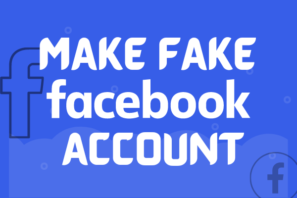 How To Make Fake Facebook Account Without Mobile or Email