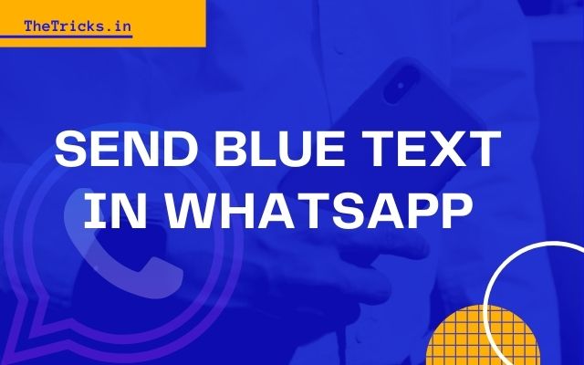 WhatsApp trick: How to send messages in blue colour and fancy