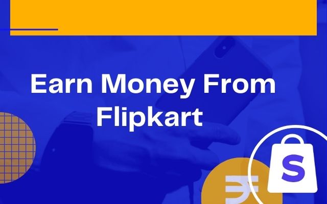 How To Make Money From Flipkart Without Investment